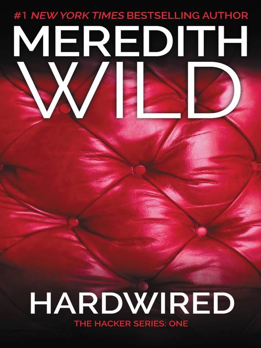 Title details for Hardwired by Meredith Wild - Available